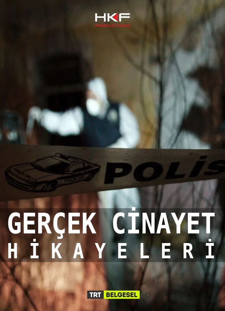 GERÇEK CİNAYET HİKAYELERİ
